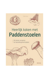 Heerlijk Koken Met Paddenstoelen