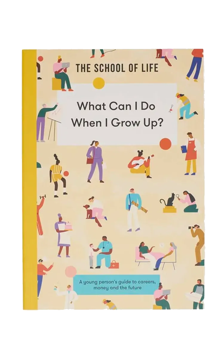 The School Of Life What Can I Do When I Grow Up