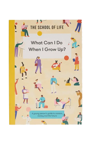 The School Of Life What Can I Do When I Grow Up