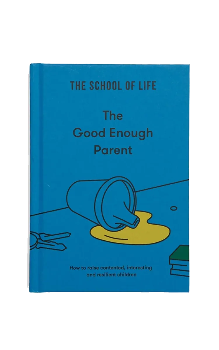 The School Of Life The Good Enough Parent